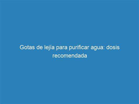 Gotas de lejía para desinfectar agua
