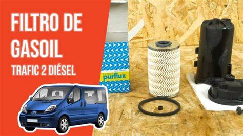 cambio de filtro gasoil Renault Trafic